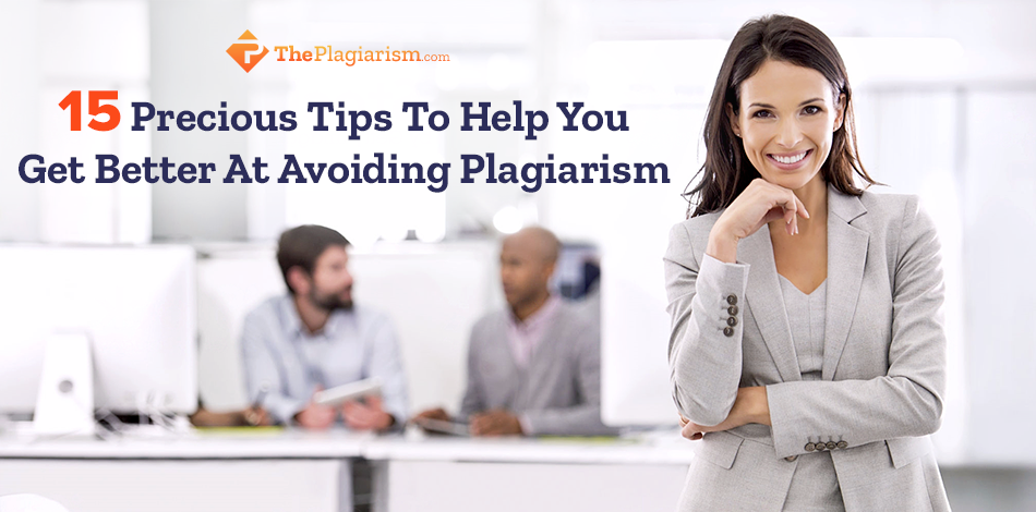 15 Precious Tips To Help You Get Better At Avoiding Plagiarism