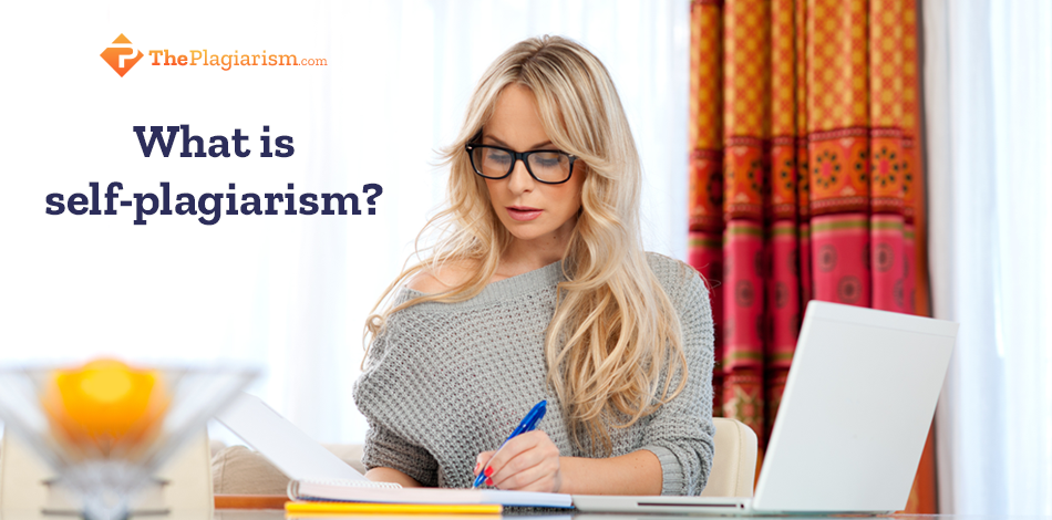 What Is Self Plagiarism and Why You Need to Avoid it